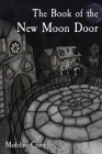 The Book of the New Moon Door By Madeline Crane Cover Image