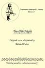 A Community Shakespeare Company Edition of Twelfth Night: Original Verse Adaptation by Richard Carter By Richard Carter Cover Image