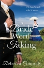 A Bride Worth Taking (Arrangements) By Rebecca Connolly Cover Image
