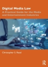 Digital Media Law: A Practical Guide for the Media and Entertainment Industries By Christopher S. Reed Cover Image