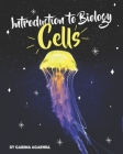 Introduction to Biology: Cells By Garima Agarwal Cover Image
