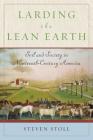 Larding the Lean Earth: Soil and Society in Nineteenth-Century America By Steven Stoll Cover Image