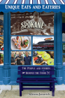 Unique Eats and Eateries of Spokane By Adriana Janovich Cover Image
