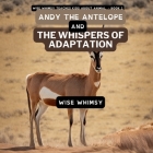 Andy The Antelope and the Whispers of Adaptation Cover Image