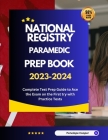 National Registry Paramedic Prep Book 2023-2024: Complete Test Prep Guide to Ace the Exam on the First try with Practice Tests Cover Image
