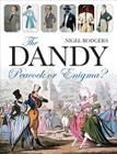 The Dandy: Peacock or Enigma? Cover Image
