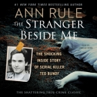 The Stranger Beside Me: Ted Bundy: The Shocking Inside Story By Ann Rule, Lorelei King (Read by) Cover Image