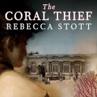 The Coral Thief By Rebecca Stott, Simon Prebble (Read by) Cover Image