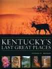 Kentucky's Last Great Places By Thomas G. Barnes Cover Image