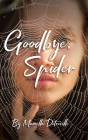 Goodbye, Spider By Marcella Detreville Cover Image