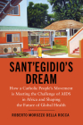 Sant'Egidio's Dream: How a Catholic People's Movement Is Meeting the Challenge of AIDS in Africa and Shaping the Future of Global Health Cover Image