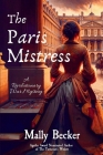 The Paris Mistress: A Revolutionary War Mystery By Mally Becker Cover Image