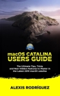 macOS Catalina Users Guide: The Ultimate Tips, Tricks and New Hidden Features to Master in the Latest 2019 macOS Catalina By Alexis Rodríguez Cover Image