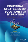 Industrial Strategies and Solutions for 3D Printing: Applications and Optimization Cover Image
