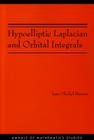 Hypoelliptic Laplacian and Orbital Integrals (Annals of Mathematics Studies #177) Cover Image