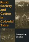 Rural Society and Cotton in Colonial Zaire Cover Image