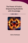 The Power of Fusion: Empowering Students with Knowledge Cover Image