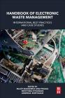 Handbook of Electronic Waste Management: International Best Practices and Case Studies By Majeti Narasimha Var Prasad (Editor), Meththika Vithanage (Editor), Anwesha Borthakur (Editor) Cover Image