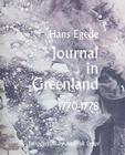 Journals in Greenland: Being Extracts from a Journal Kept in That Country in the Years 1770-1778 (Adventures in New Lands #1) By Hans Egede Cover Image