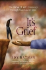 It's Grief: The Dance of Self-Discovery Through Trauma and Loss By Edy Nathan Cover Image