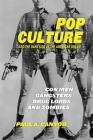 Pop Culture and the Dark Side of the American Dream: Con Men, Gangsters, Drug Lords, and Zombies By Paul A. Cantor Cover Image