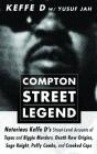 Compton Street Legend: Notorious Keffe D's Street-Level Accounts of Tupac and Biggie Murders, Death Row Origins, Suge Knight, Puffy Combs, an By Duane 'keffe D' Davis, Yusuf Jah Cover Image
