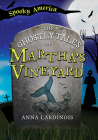 The Ghostly Tales of Martha's Vineyard By Anna Lardinois Cover Image