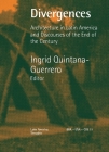 Divergences Architecture in Latin America and Discourses of the End of the Century By Ingrid Quintana Guerrero, Fernando Lara (Editor), Silvana Romano (Editor) Cover Image