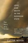 Love and Death in the Sunshine State The Story of a Crime Epub-Ebook