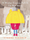 If Winter Comes, Tell It I'm Not Here By Simona Ciraolo, Simona Ciraolo (Illustrator) Cover Image