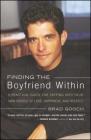 Finding the Boyfriend Within: A Practical Guide for Tapping into your own Scource of Love, Happiness, and Respect Cover Image