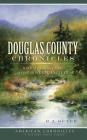 Douglas County Chronicles: History from the Land of One Hundred Valleys By R. J. Guyer Cover Image