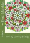 Floral Mandalas: Soothing Coloring Therapy Cover Image