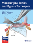 Microsurgical Basics and Bypass Techniques By Evgenii Belykh, Nikolay L. Martirosyan, M. Yashar S. Kalani Cover Image