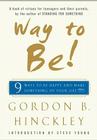 Way to Be!: 9 Rules For  Living the Good Life By Gordon B. Hinckley, Steve Young (Introduction by) Cover Image