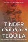 Tinder, Tattoos, and Tequila: Navigating the Gray Areas of Faith Cover Image