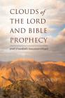 clouds of the lord and bible prophecy: proof of mankind's interaction with god By W. T. Ness Cover Image