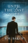 Until the Last Note: A Titanic-Inspired Novel Cover Image
