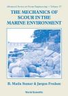 The Mechanics of Scour in the Marine Environment By Jorgen Fredsoe, B. Mutlu Sumer Cover Image