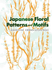 Japanese Floral Patterns and Motifs (Dover Pictorial Archive) By Madeleine Orban-Szontagh Cover Image