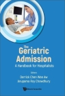 Geriatric Admission, The: A Handbook for Hospitalists By Derrick Chen Wee Aw (Editor), Anupama Roy Chowdhury (Editor) Cover Image