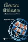 The Crossroads of Globalization: A Latin American View Cover Image