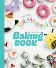 Squishmallows: The Official Baking Book: The Perfect Gift For Fans Of The #1 Plush Brand By Original Squishmallows Cover Image