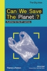 Can We Save the Planet?: A Primer for the 21st Century (The Big Idea Series) By Alice Bell Cover Image