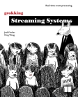 Grokking Streaming Systems: Real-time event processing By Josh Fischer , Ning Wang Cover Image