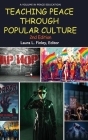 Teaching Peace Through Popular Culture, 2nd Edition (Peace Education) Cover Image