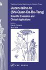 Juzen-Taiho-To (Shi-Quan-Da-Bu-Tang): Scientific Evaluation and Clinical Applications (Traditional Herbal Medicines for Modern Times #5) By Haruki Yamada (Editor), Ikuo Saiki (Editor) Cover Image