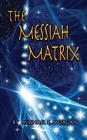The Messiah Matrix By Michael E. Morgan Cover Image