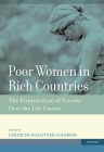 Poor Women in Rich Countries: The Feminization of Poverty Over the Life Course By Gertrude Schaffner Goldberg (Editor) Cover Image
