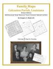 Family Maps of Calcasieu Parish, Louisiana By Gregory a. Boyd J. D. Cover Image